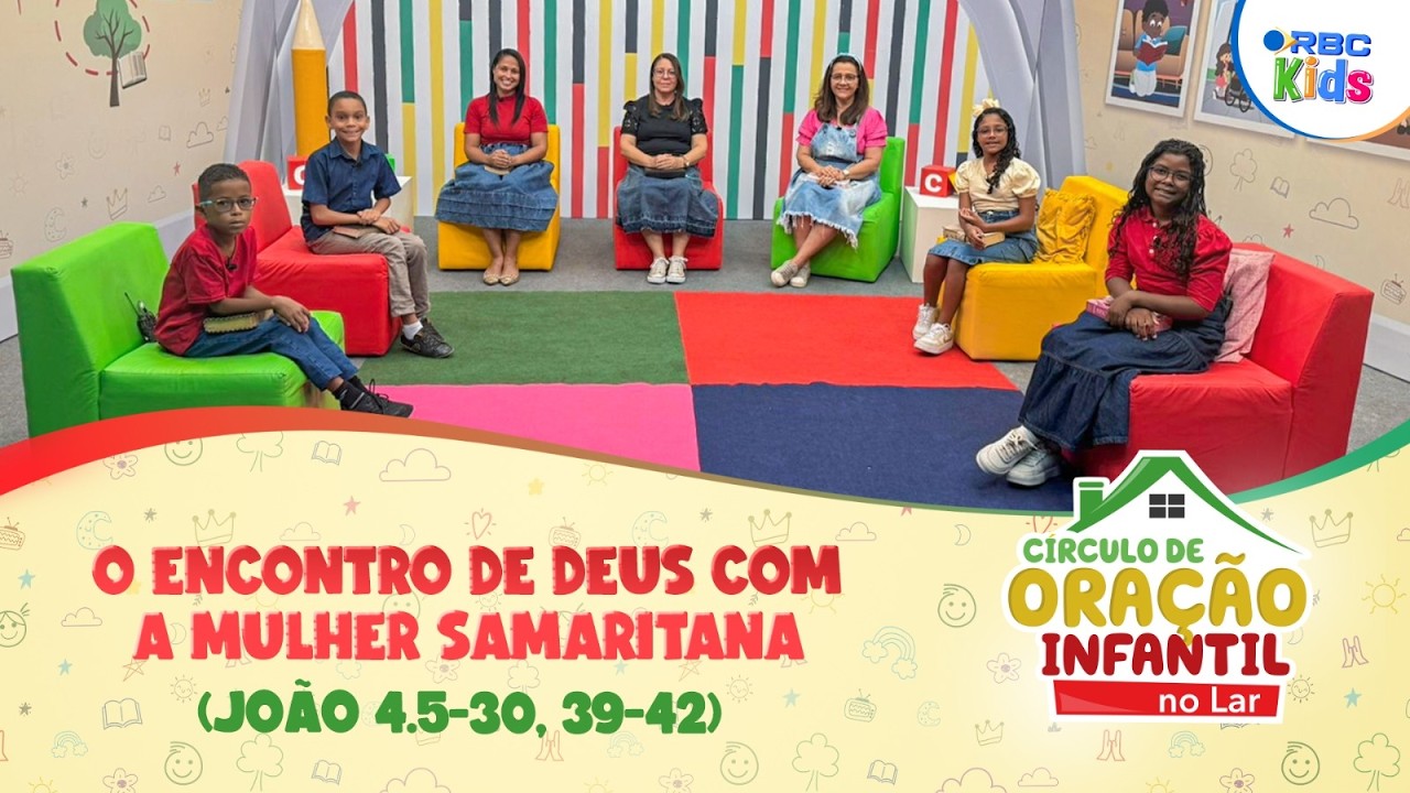 O encontro de Deus com a mulher Samaritana | Círculo de Oração Infantil