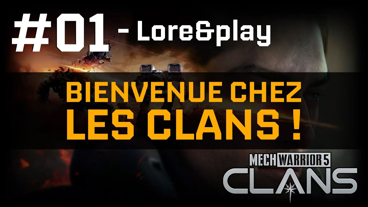 [FR] #01 - Lore&Play - On découvre les Clans avec MECHWARRIOR 5: CLANS !
