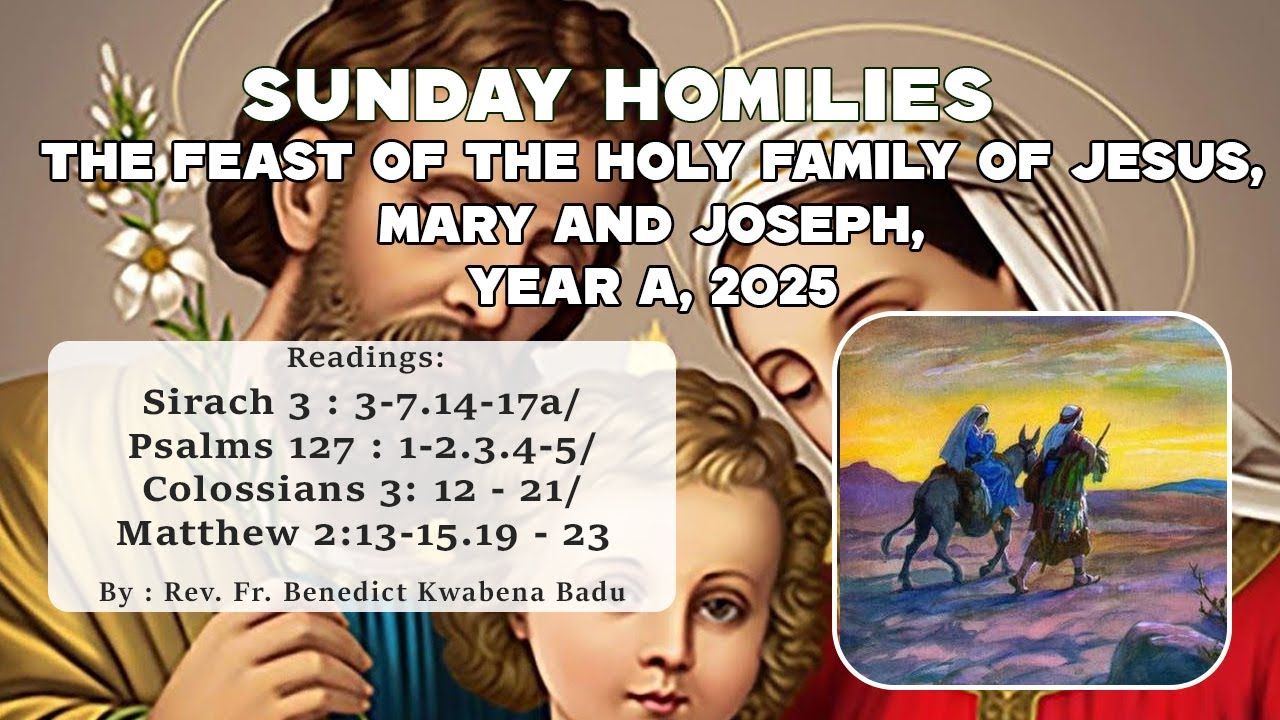 SOLEMNITY OF THE HOLY FAMILY OF JESUS, MARY AND JOSEPH (YEAR A, 2025)
