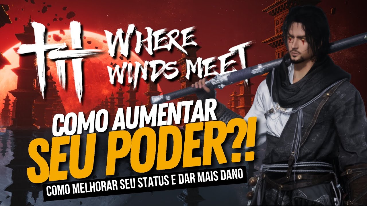Where Winds Meet - Formas de Ficar Forte! Guia Iniciante