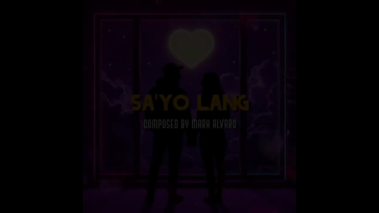 SA'YO LANG-Composed by MARK ALVARO
