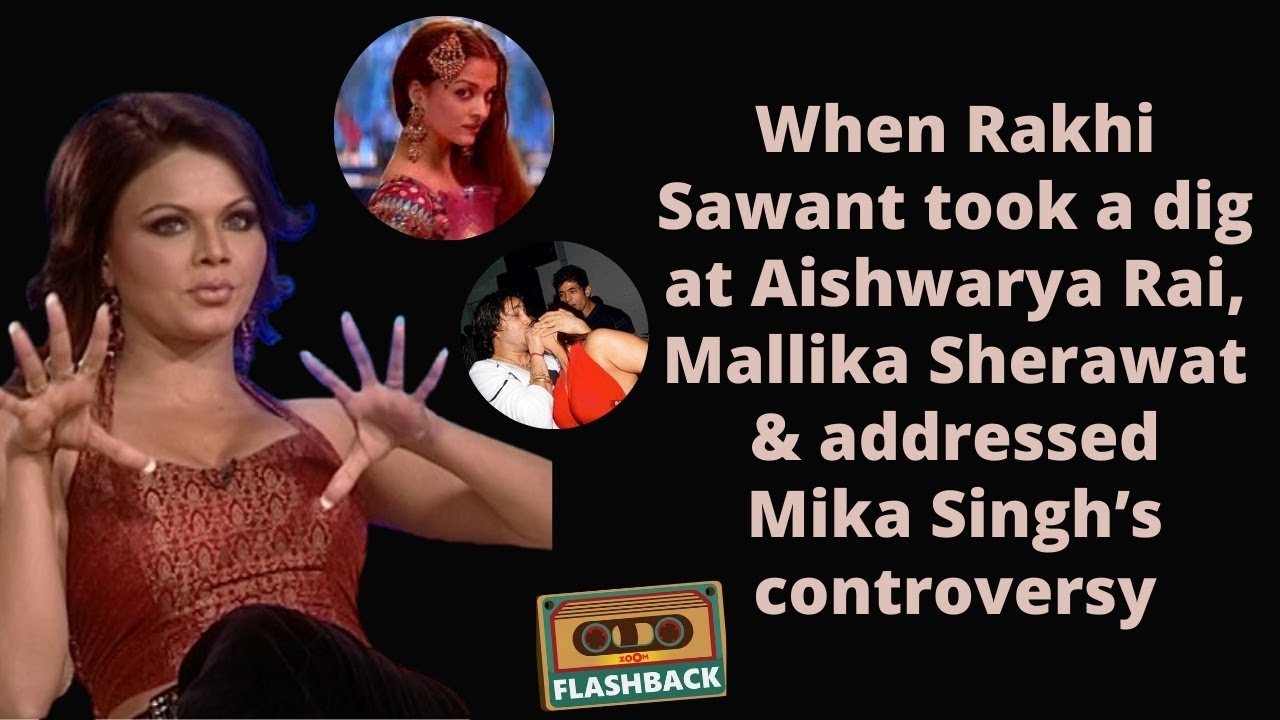 Rakhi Sawant's MOST controversial interview: Took a dig at Aishwarya Rai, on being an item girl