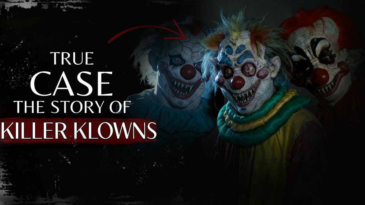 The Terrifying True Story Behind Killer Klowns