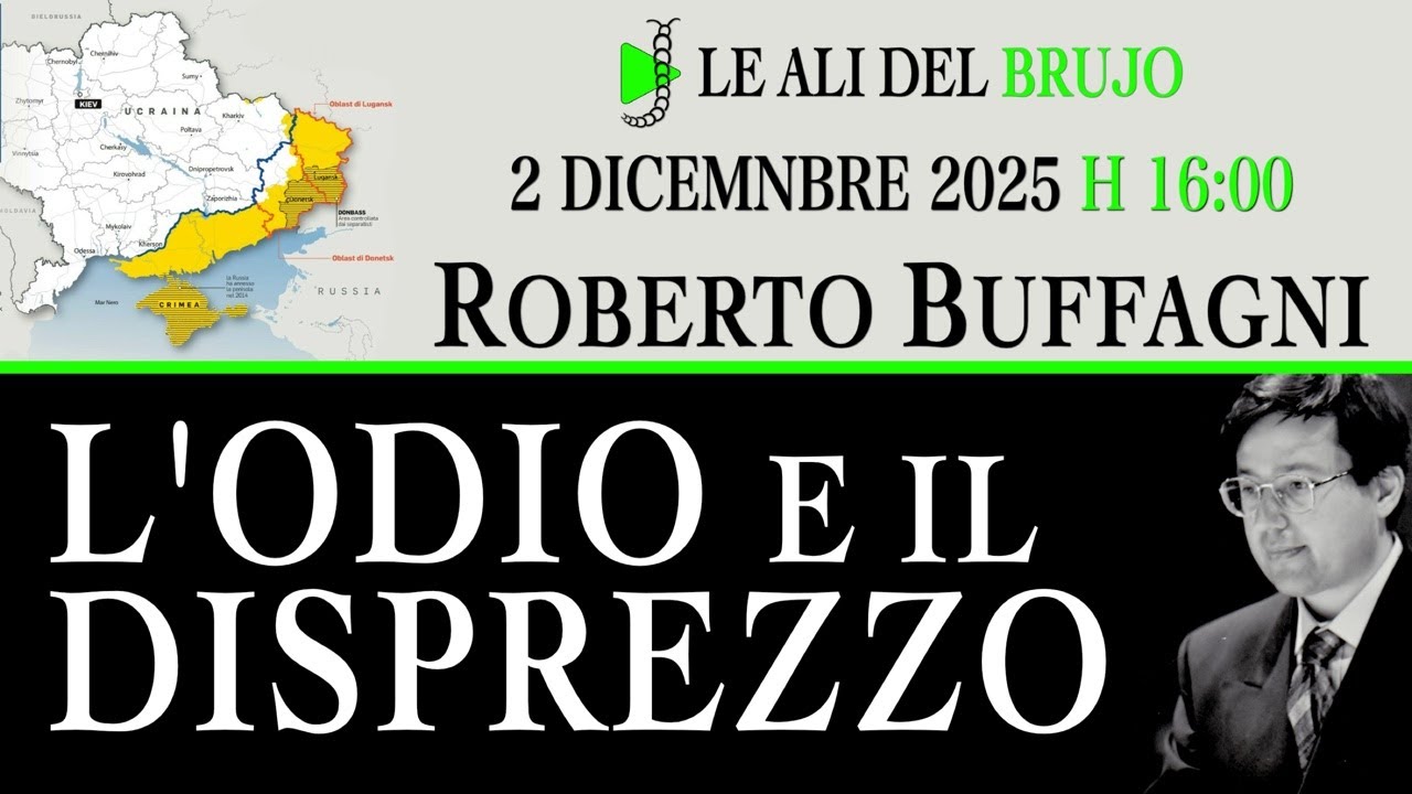 L'ODIO E IL DISPREZZO. Con Roberto Buffagni
