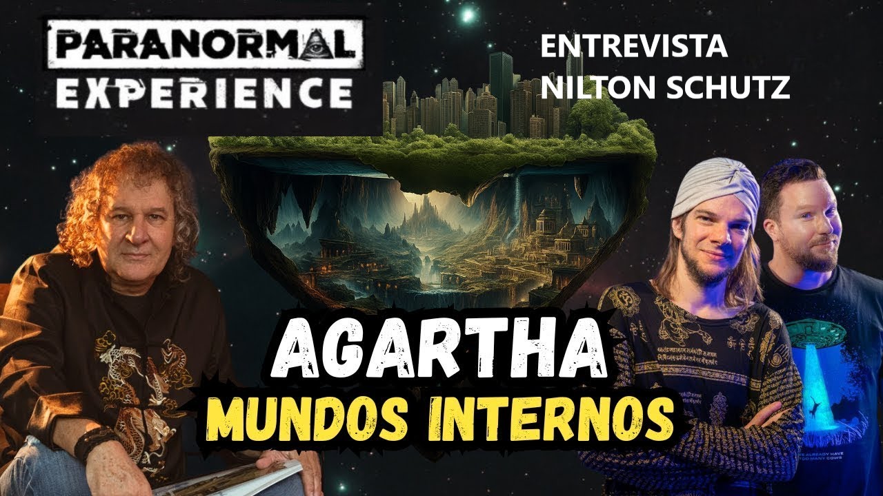 Paranormal Experience e Nilton Schutz - O Mistério de Agartha e os Mundos Internos