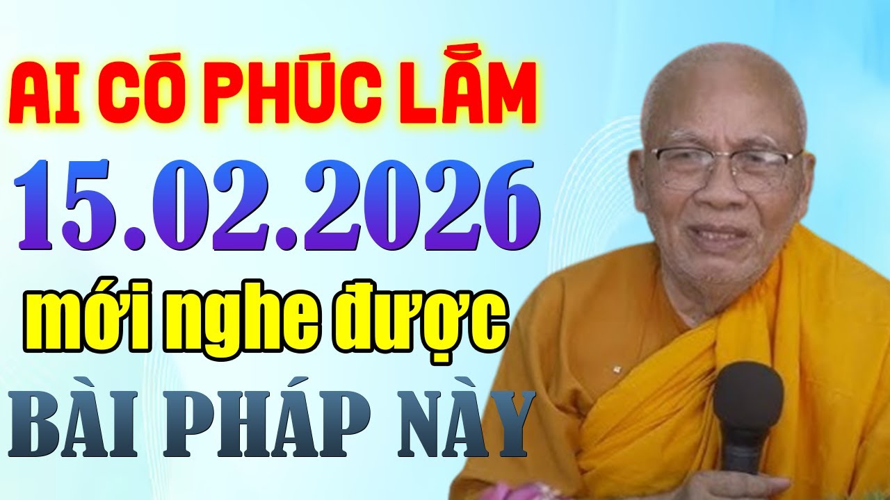AI CÓ PHÚC LẮM 15.02.2026 MỚI NGHE ĐƯỢC BÀI PHÁP NÀY |  Thiền Sư An Lạc Hạnh