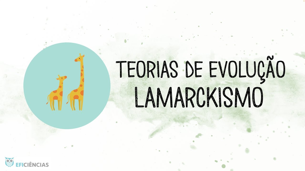 Teorias de Evolu&ccedil;&atilde;o - Lamarckismo - Biologia e Geologia 11&ordm;ano