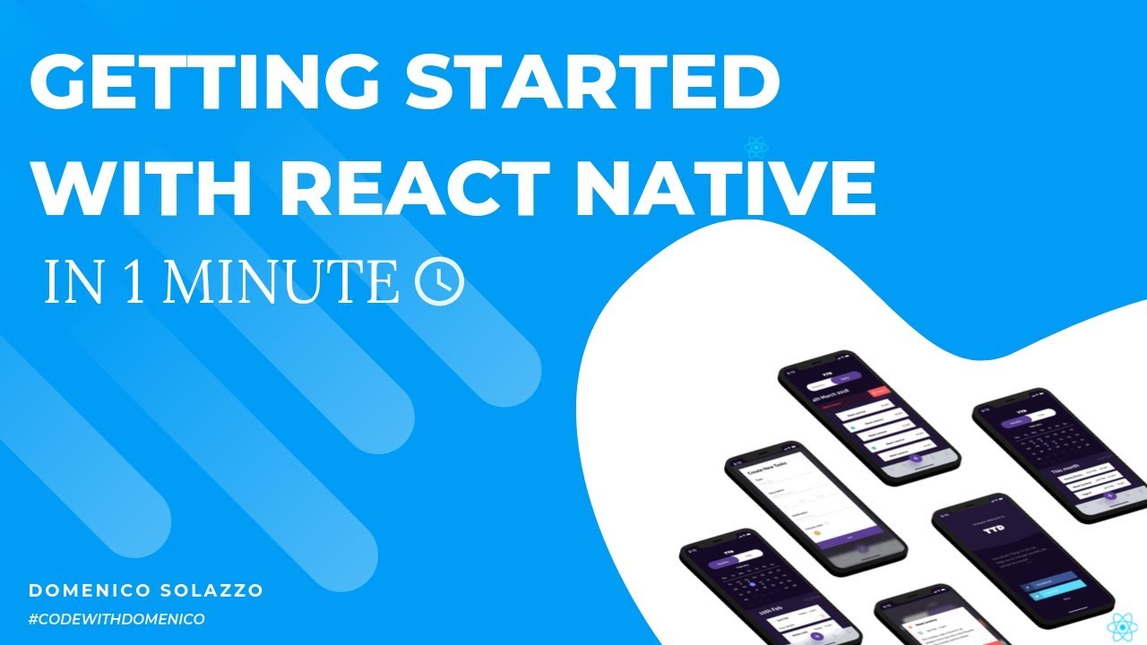 GETTING STARTED WITH REACT NATIVE IN ONE MINUTE