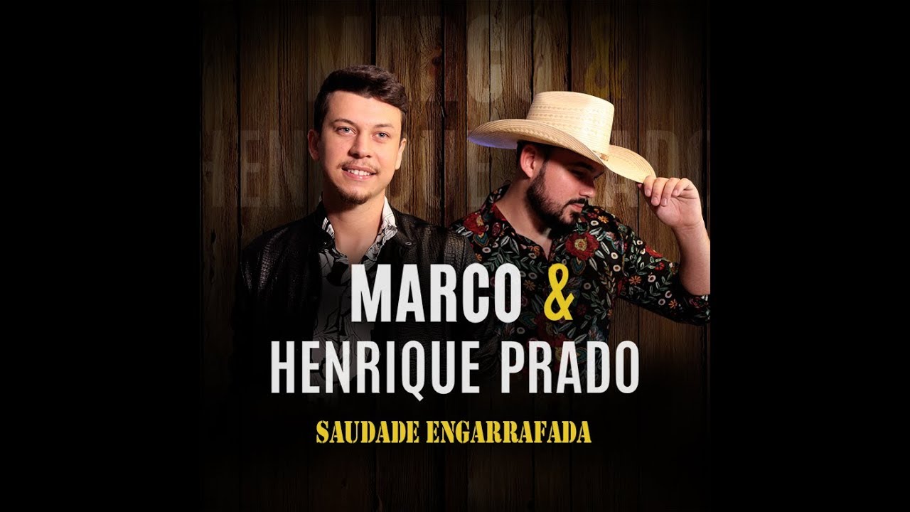 Marco e Henrique Prado - Saudade Engarrafada - CLIPE OFICIAL- LAN&Ccedil;AMENTO 2019