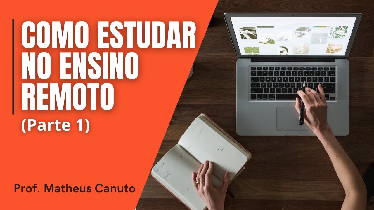 COMO ESTUDAR NO ENSINO REMOTO (Parte 1)