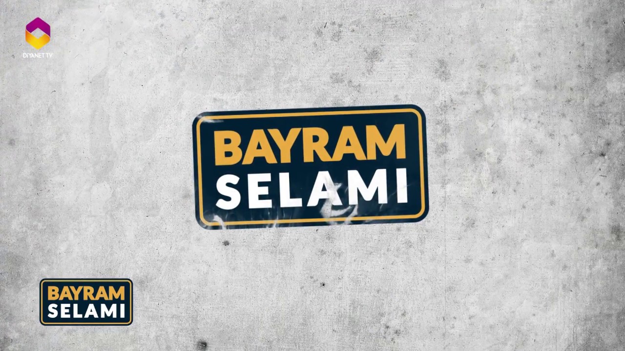 Bayram Selamı - 1.Gün