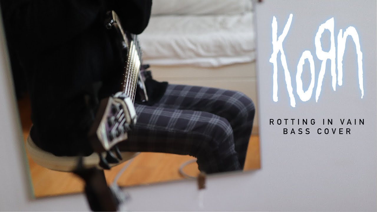 KoRn - Rotting In Vain | Bass Cover