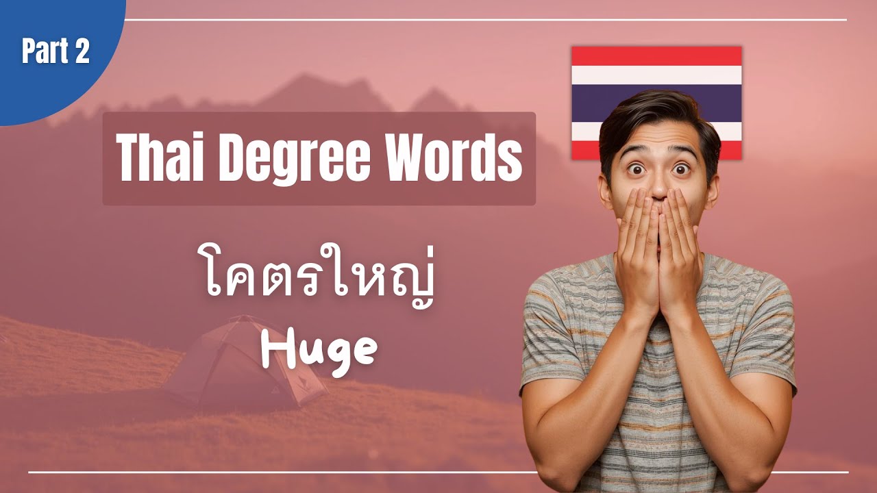 Thai Degree Words Explained | Part 2 (Daily Life & Physical Feelings)