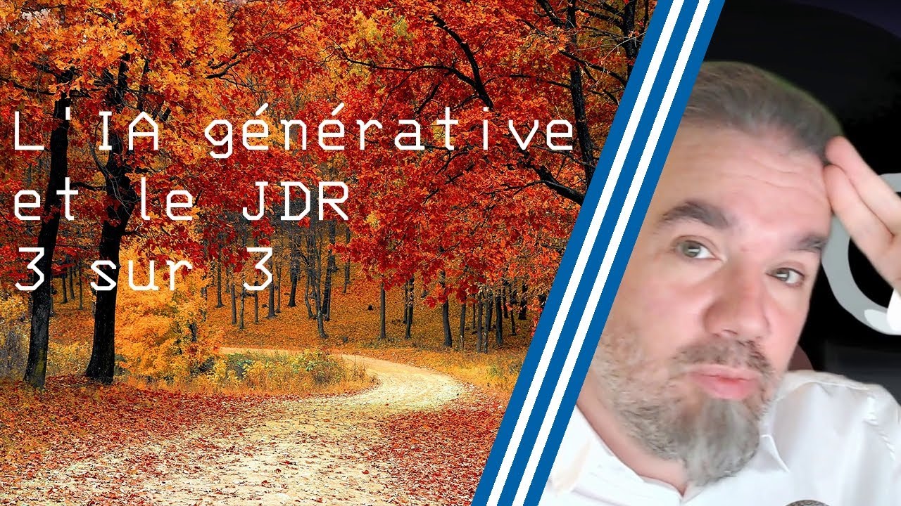 L'IA générative mais aussi le jeu de rôle partie 3 sur 3