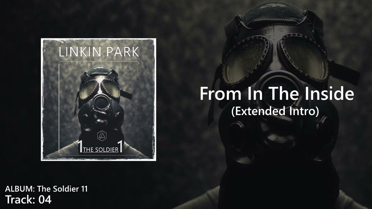 From In the Inside (Ext intro W/ Scream Studio Version) The soldier 11 album - Linkin Park