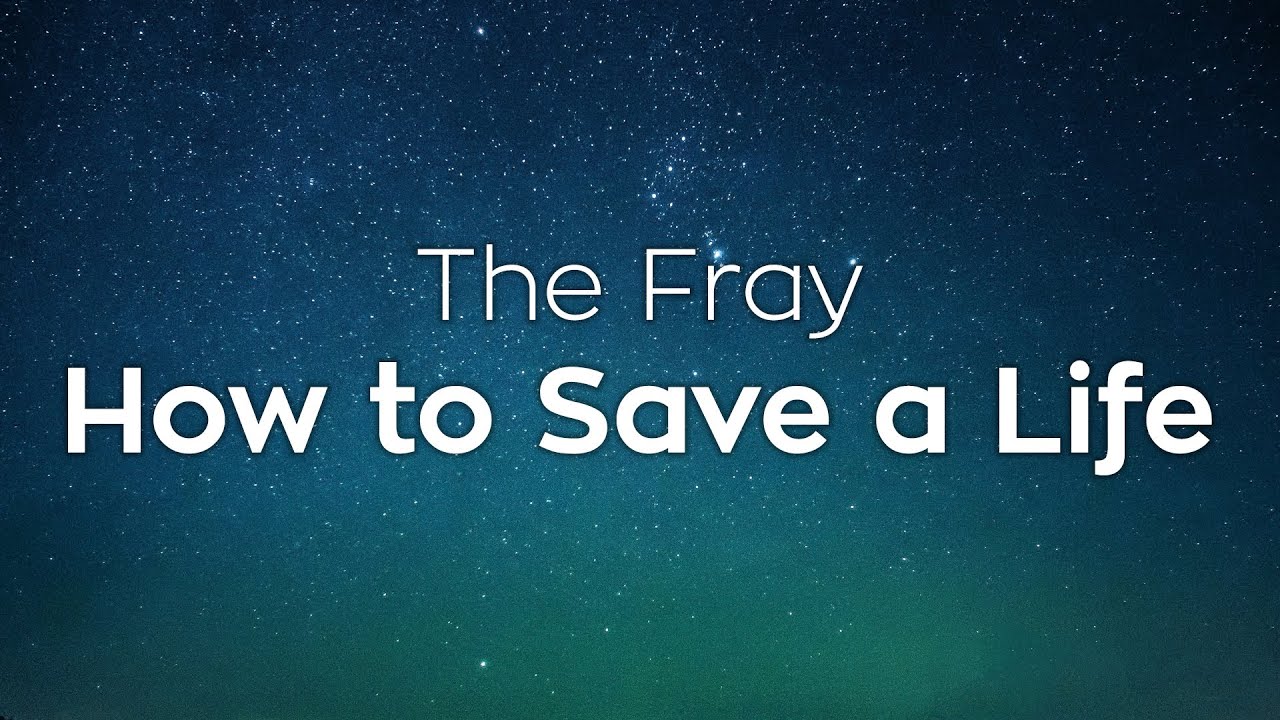 The Fray - How to Save a Life - Lyrics