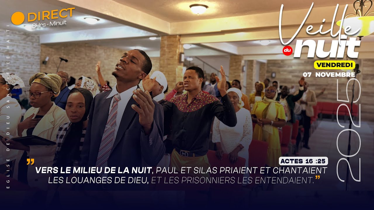 Veille de Nuit - Vendredi 07 novembre 2025 - Eglise de Dieu Sanctifiée Haiti - Pasteur Bigot Luxoner