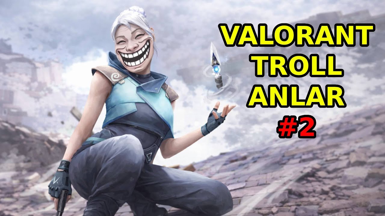 VALORANT TROLL ANLAR #2