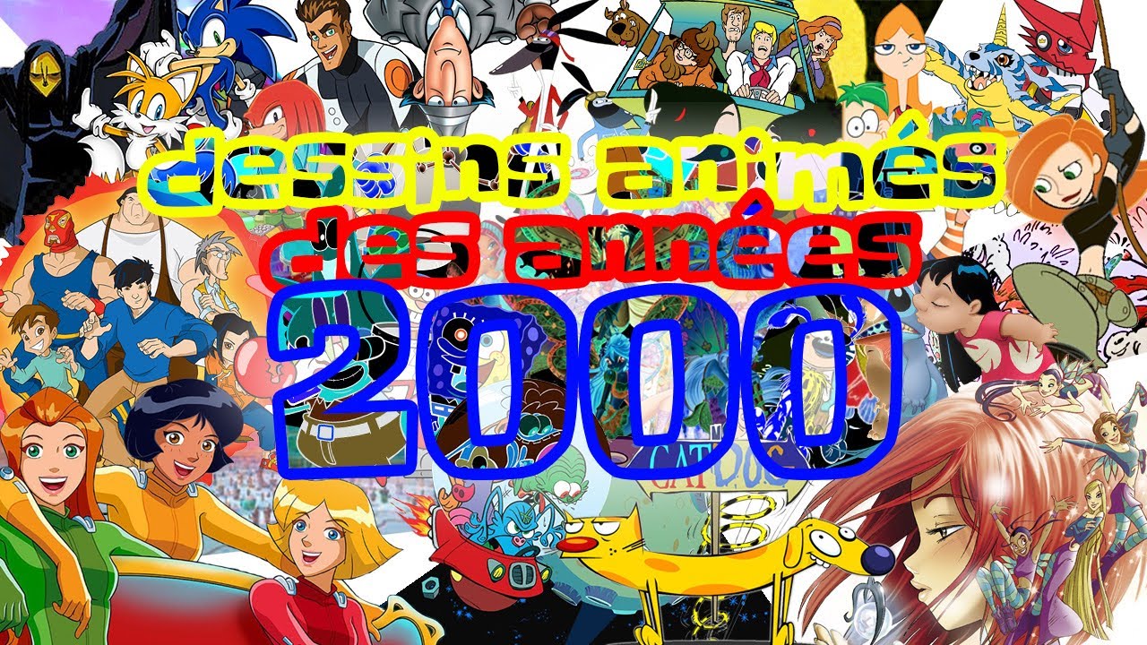 Les DESSINS ANIMES des ann&eacute;es 2000 (Top 25)