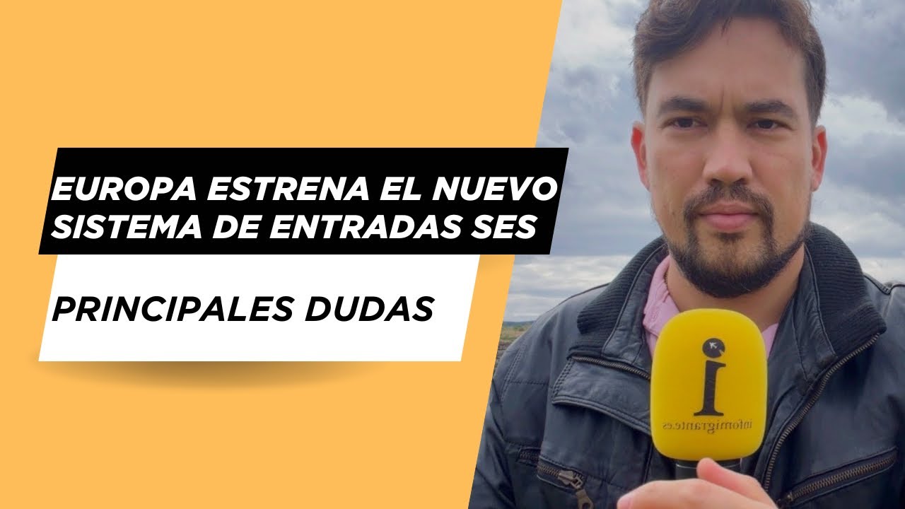El nuevo sistema de entradas y salidas SES / EES ya funciona en Europa