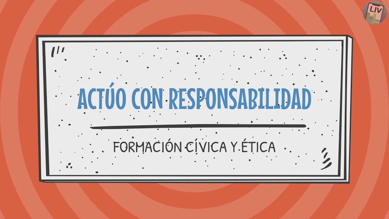 Actuó con responsabilidad. Cívica y ética LIV 2° Primaria