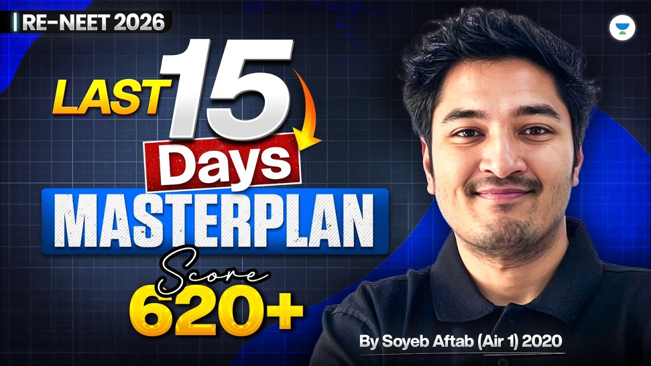 RE-NEET 2026: Last 15 Days Masterplan for 620+ Marks | Soyeb Aftab