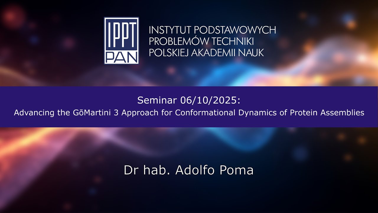 Seminar: Advancing the GōMartini 3 Approach for Conformational Dynamics of Protein Assemblies