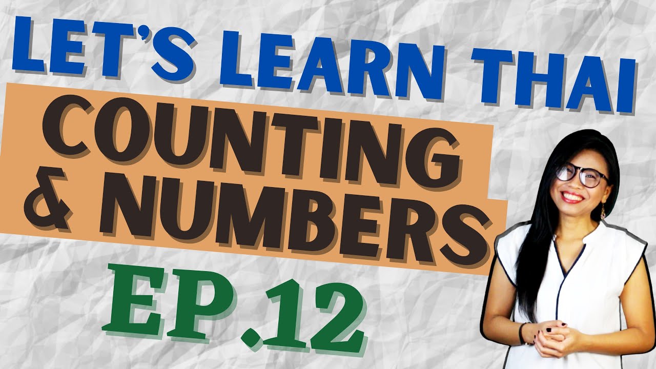 Counting in Thai - Thai Numbers 1-10 (Let's Learn Thai S1 EP12) #NativeThaiLanguageTeacher