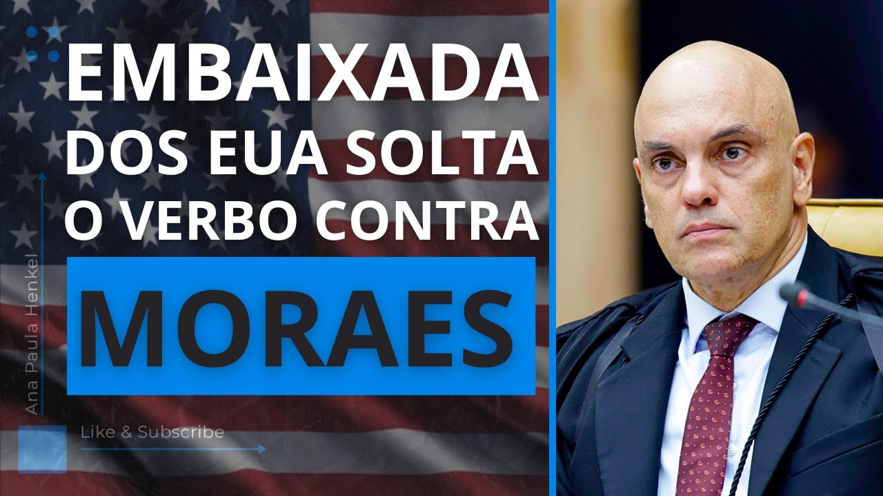 EMBAIXADA DOS EUA DIZ QUE MORAES &Eacute; PERIGO PARA A DEMOCRACIA