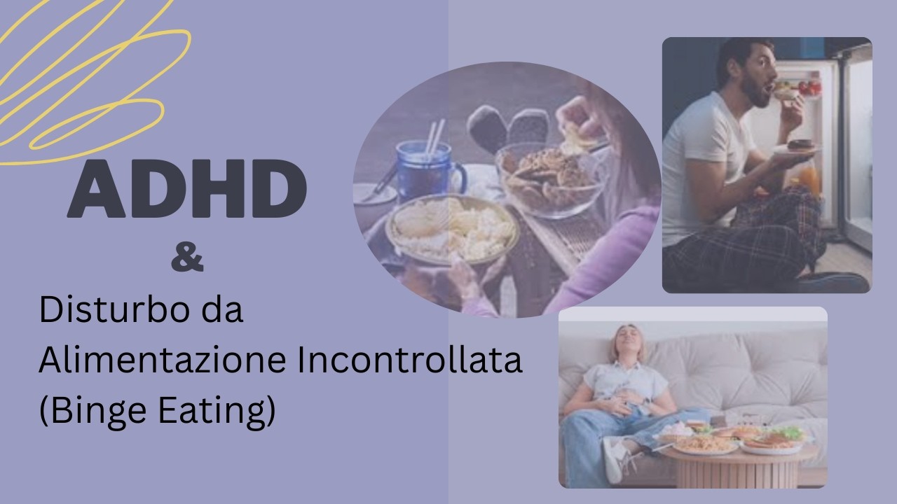 ADHD e Disturbo da Alimentazione Incontrollata (Binge Eating Disorder)