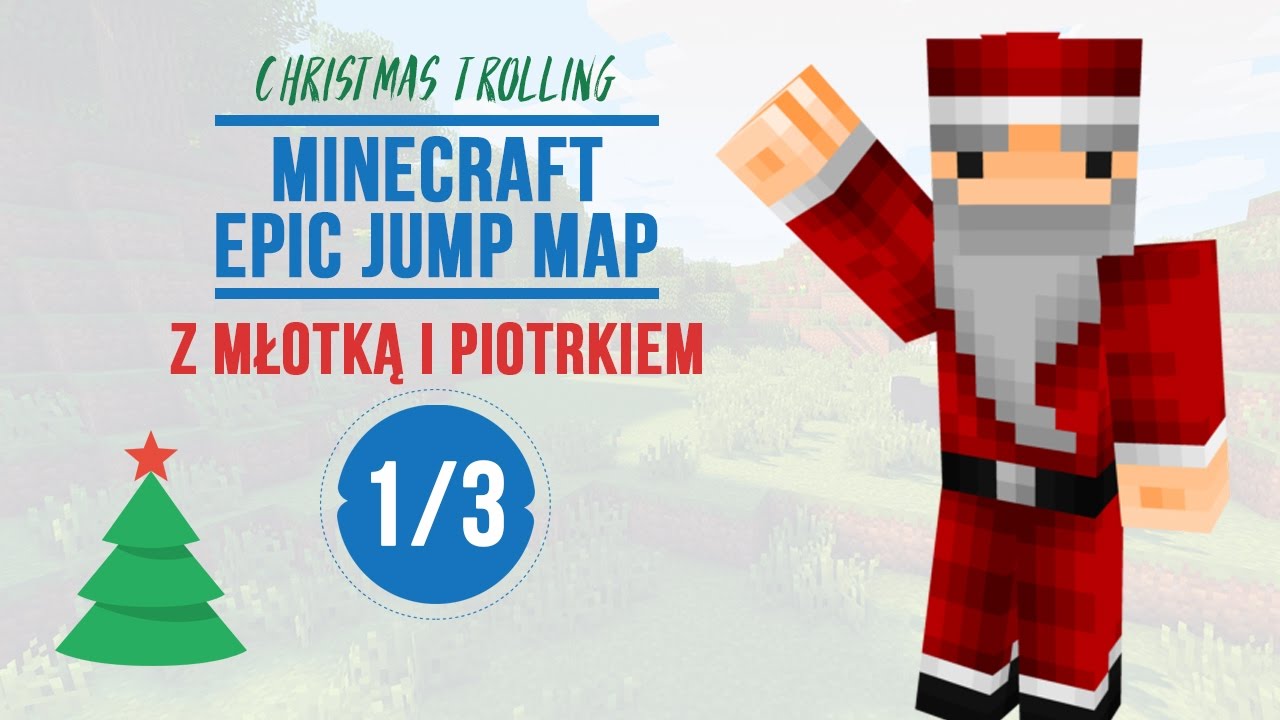 Minecraft: Epic Jump Map (Christmas Trolling) #01 z MŁOTECZKĄ i PIOTRKIEM