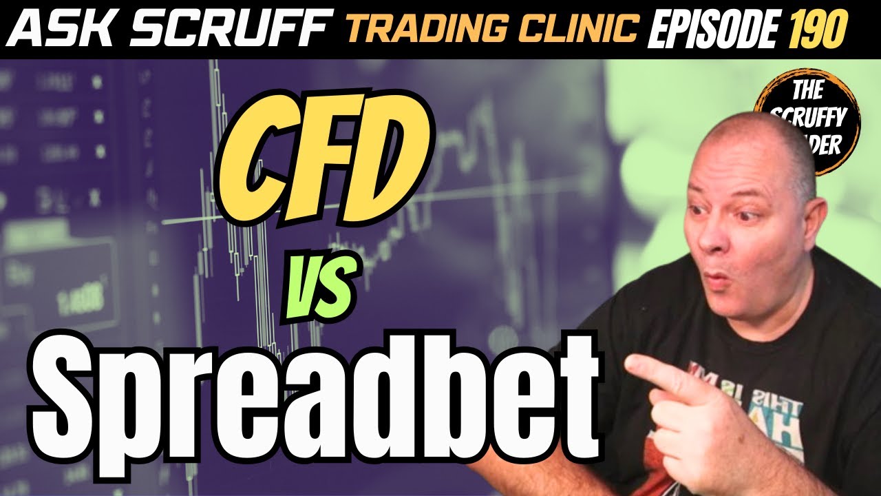 Spread Betting vs CFD Trading in the UK: Tax Benefits & Downside Explained = Ask Scruff Ep 190