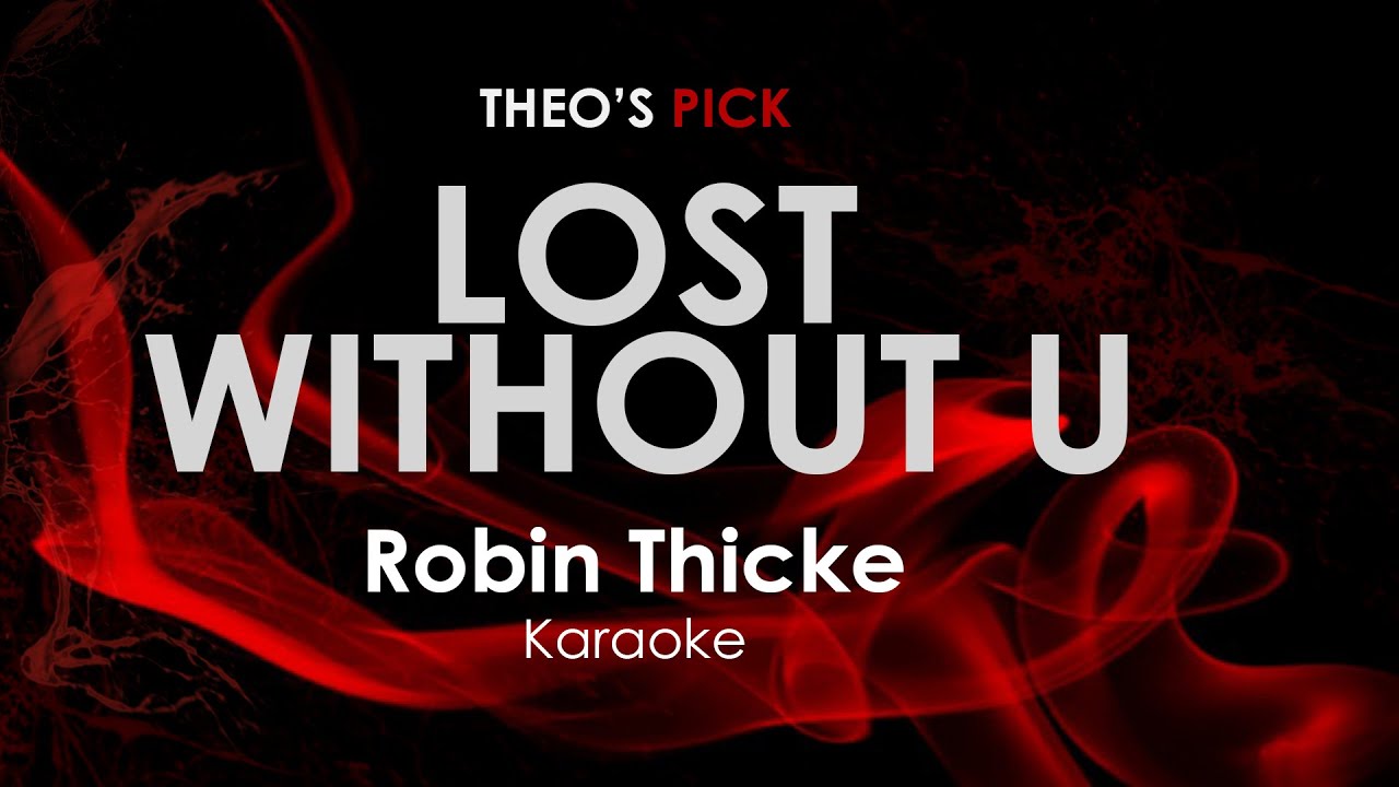 Lost Without U - Robin Thicke karaoke