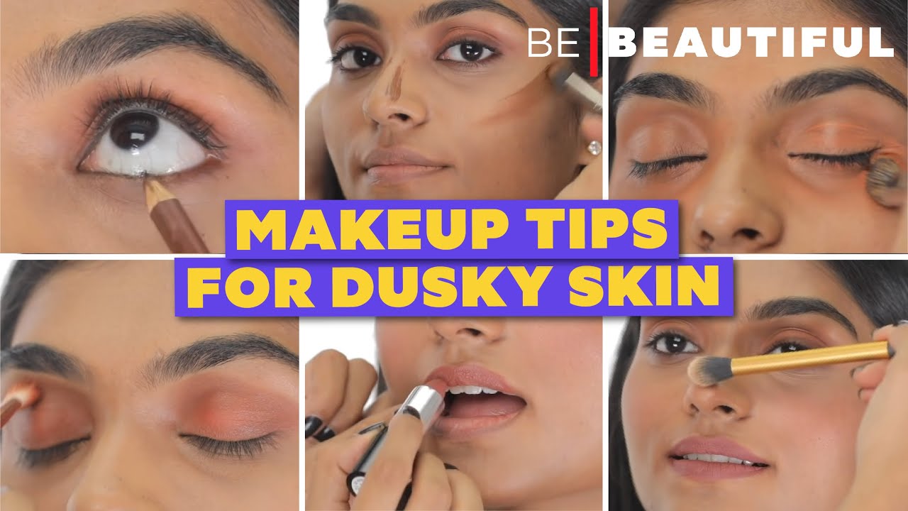 Makeup Tips for Dusky Skin | Makeup Tutorial for Indian Skin Tone | Makeup Tutorial | Be Beautiful