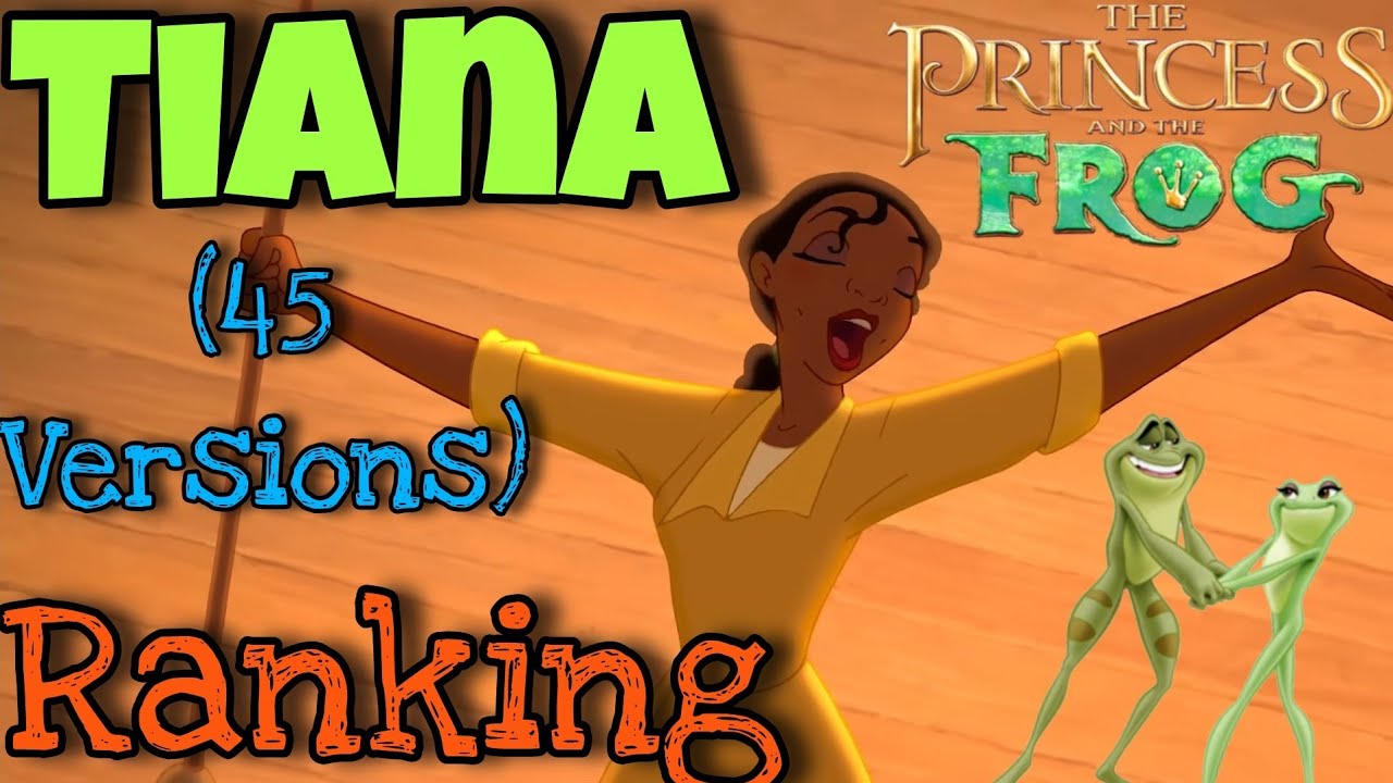 My Personal Tiana Ranking! (45 Versions) - The Princess and the Frog