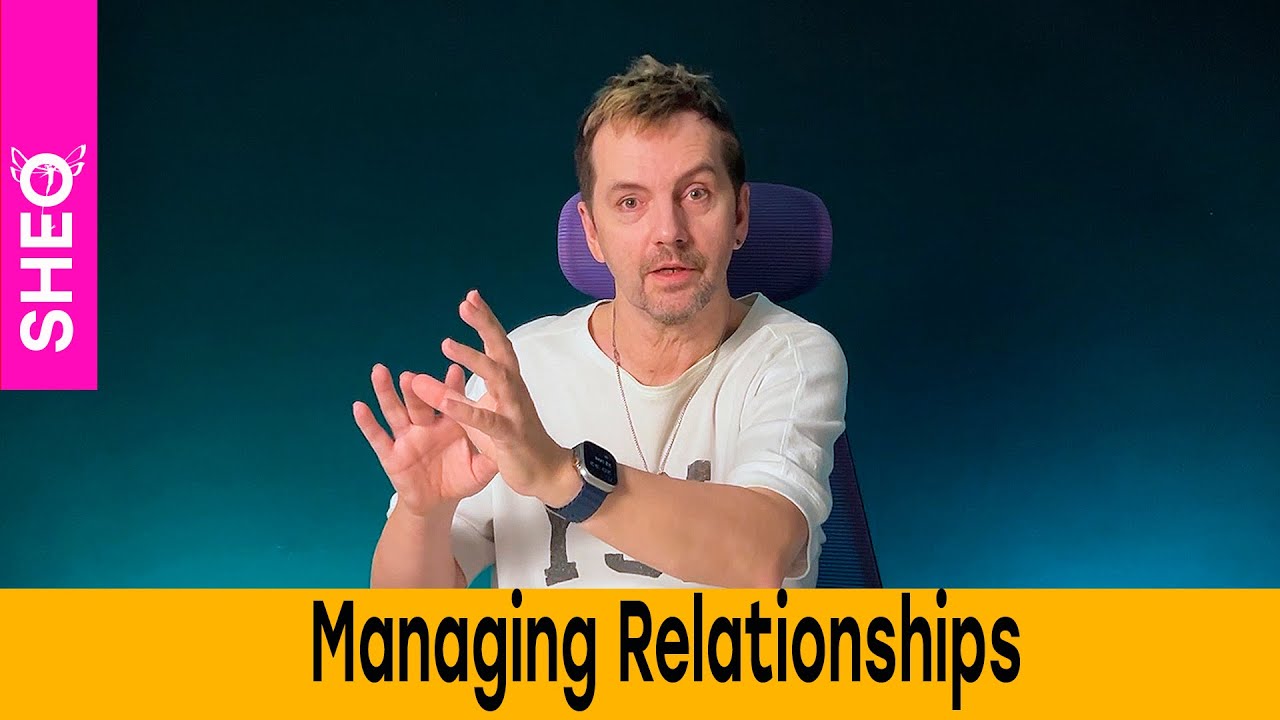 Managing Relationships: Responsibility, Time & Growth