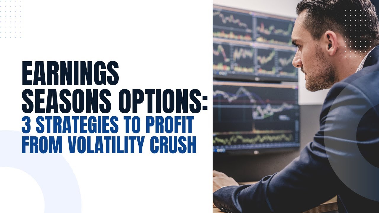 3 Proven Options Strategies for Earnings Season | How to Profit from IV Crush