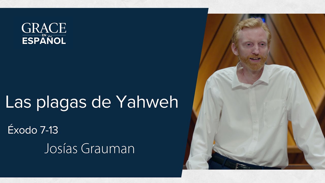 Exodo 7-13 | Las plagas de Yahweh | Josías Grauman