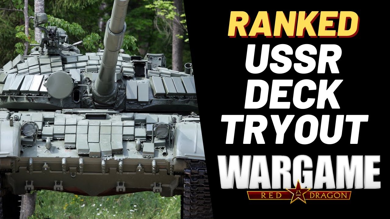 Wargame Red Dragon - USSR Deck Tryout [Ranked]