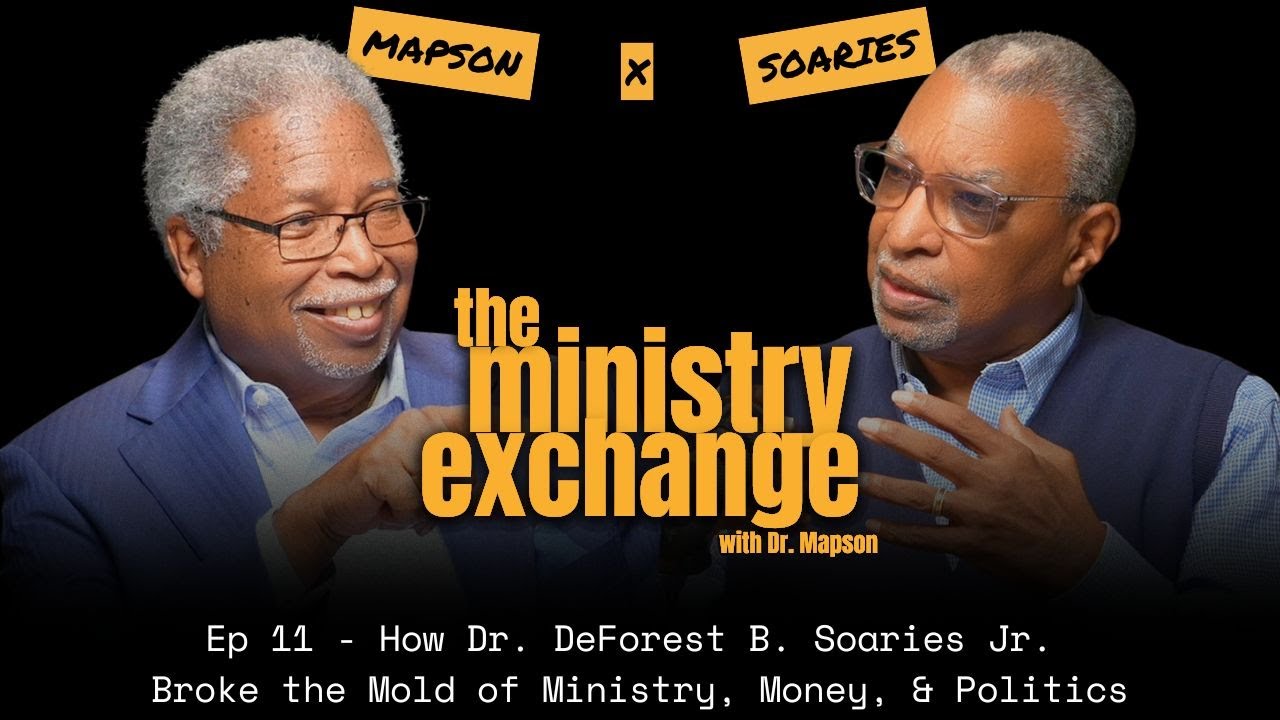 Ep 11 - How Dr. DeForest B. Soaries Jr. Broke the Mold of Ministry, Money, & Politics