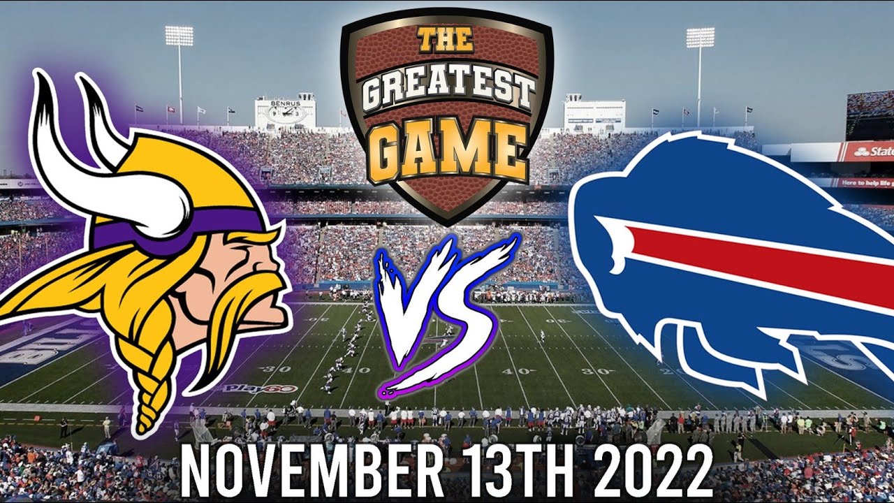 Minnesota Vikings vs. Buffalo Bills (November 13, 2022) - The Greatest Game
