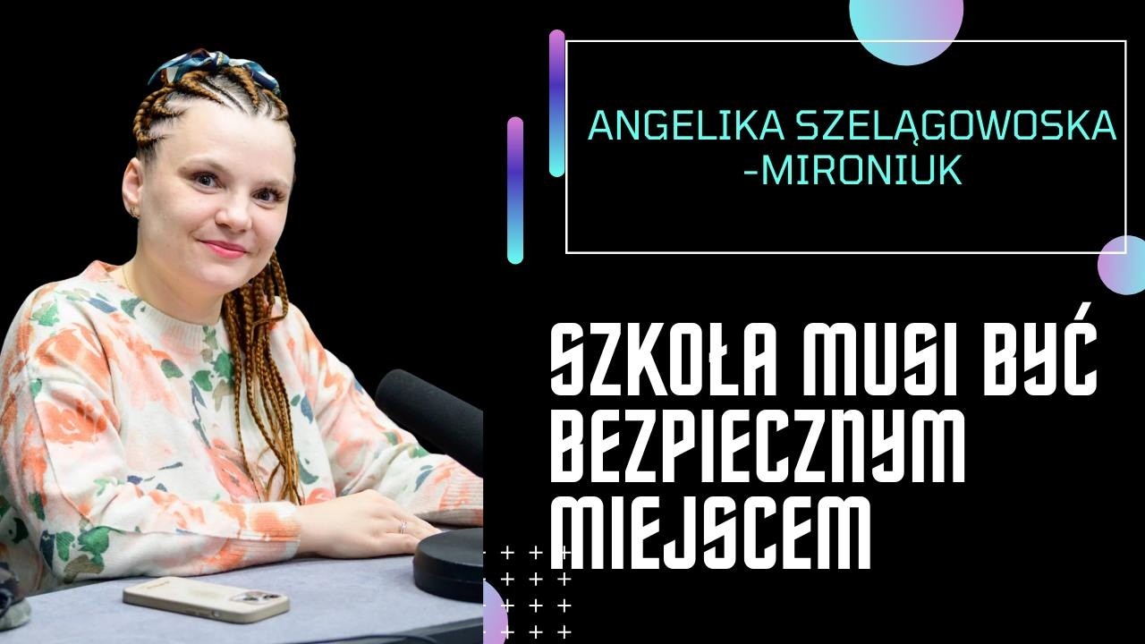 Galleria Sł&oacute;w &ndash; Angelika Mironiuk-Szelągowska &ndash; polska szkoła ma przed sobą wiele wyzwań.
