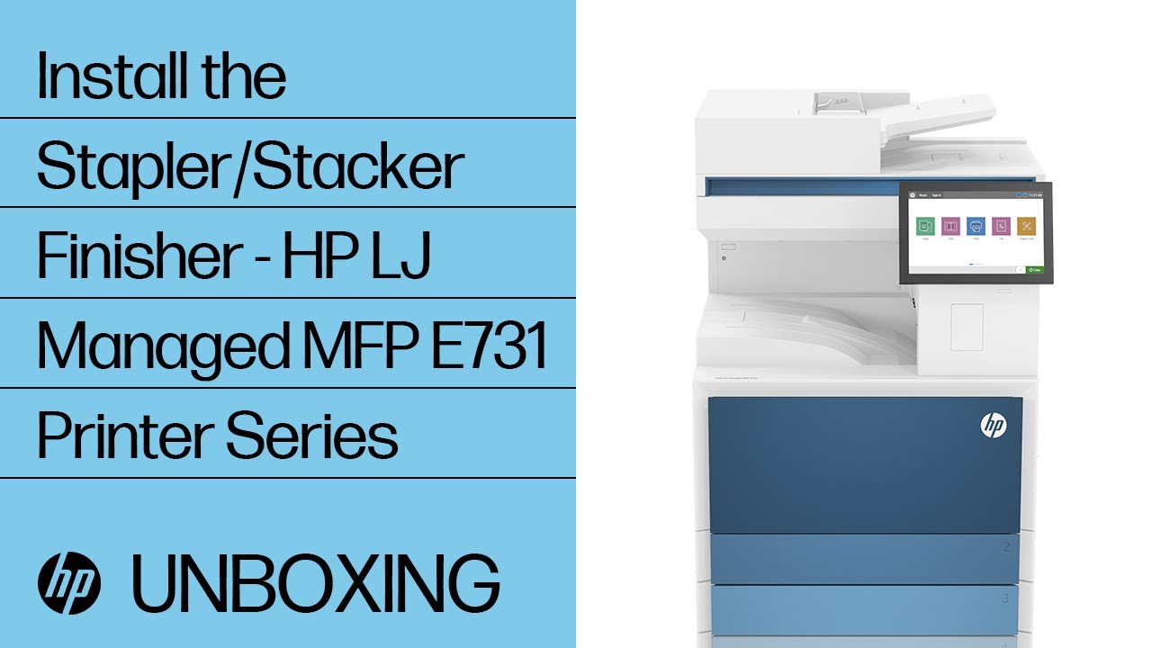 Unbox and set up | HP LJ Stapler/Stacker Finisher (6GW55A), HP LJ Managed E7 Workgroup | HP Support