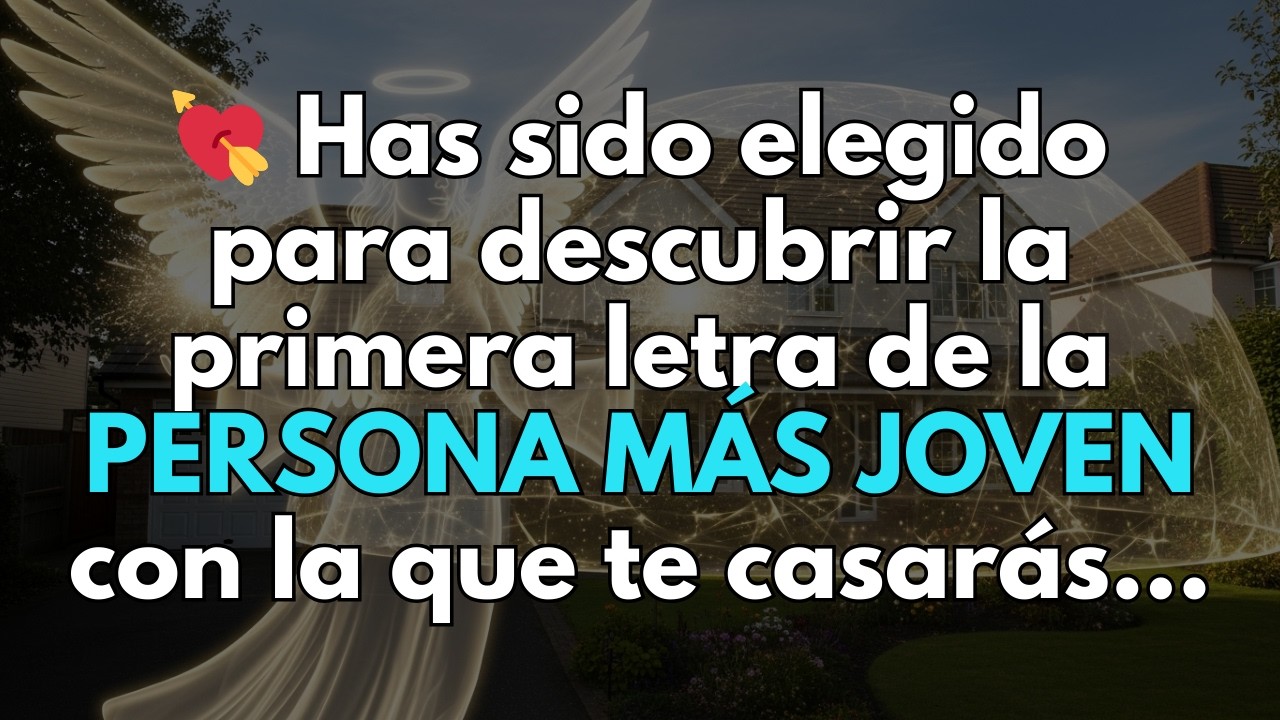 💘 Has sido elegido para descubrir la primera letra de la PERSONA MÁS JOVEN con la que te casarás…