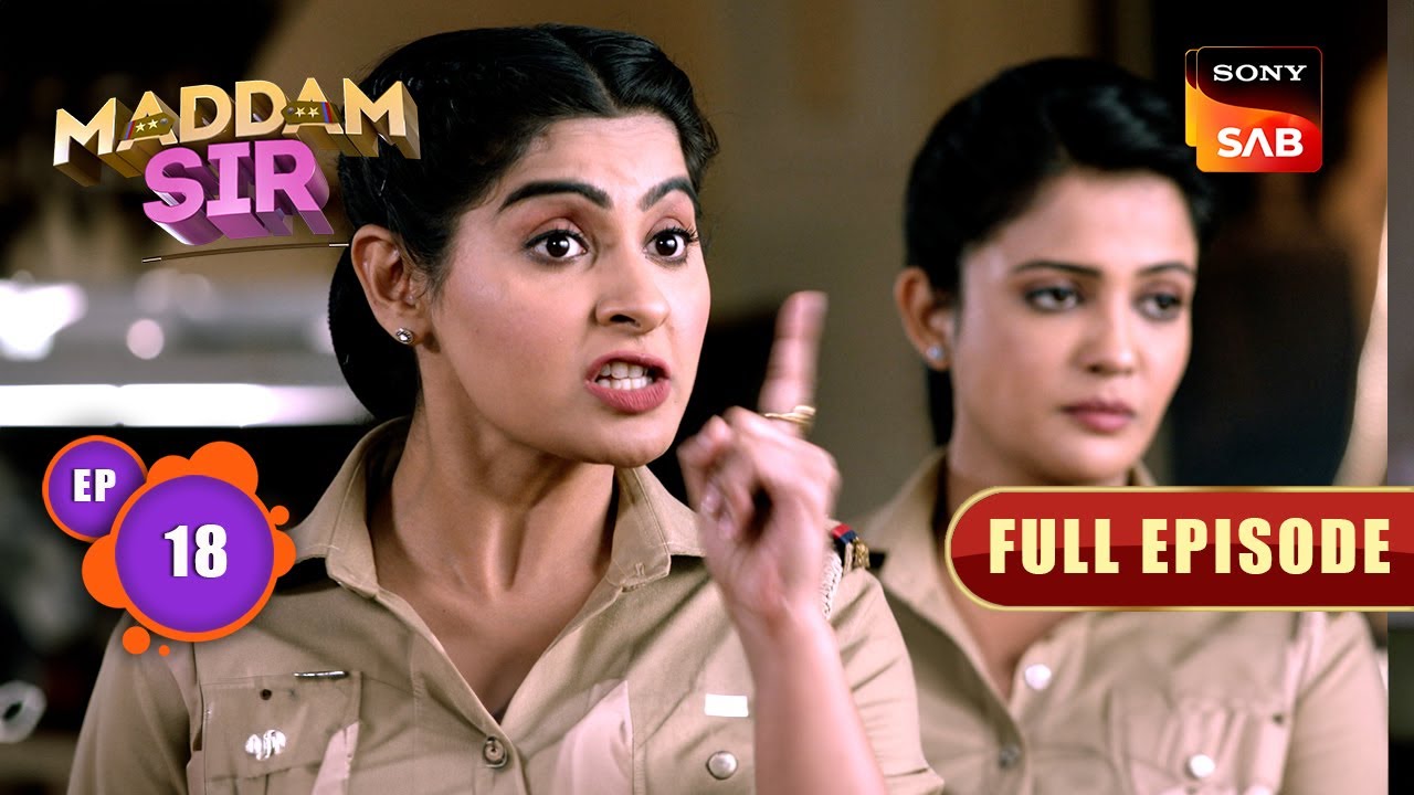 कैसे हुआ Karishma का Video Viral? | Maddam Sir | Full Episode 18