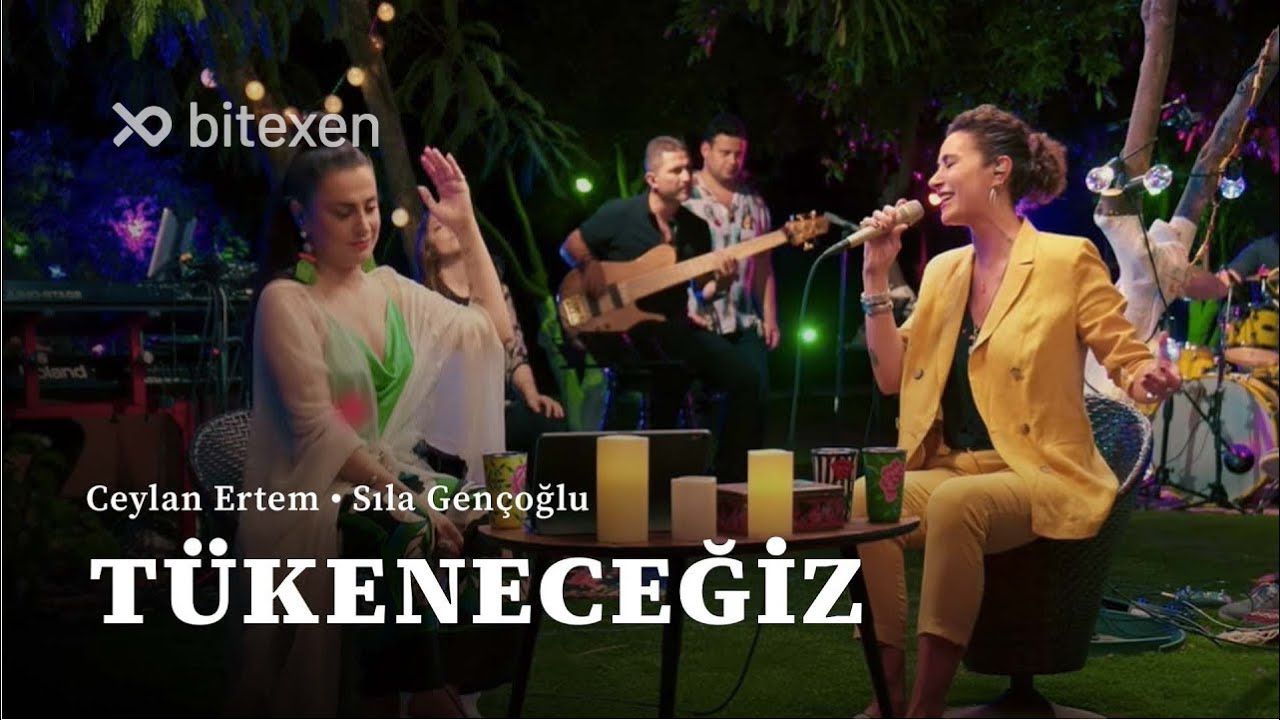 Ceylan Ertem & Sıla Gençoğlu - Tükeneceğiz