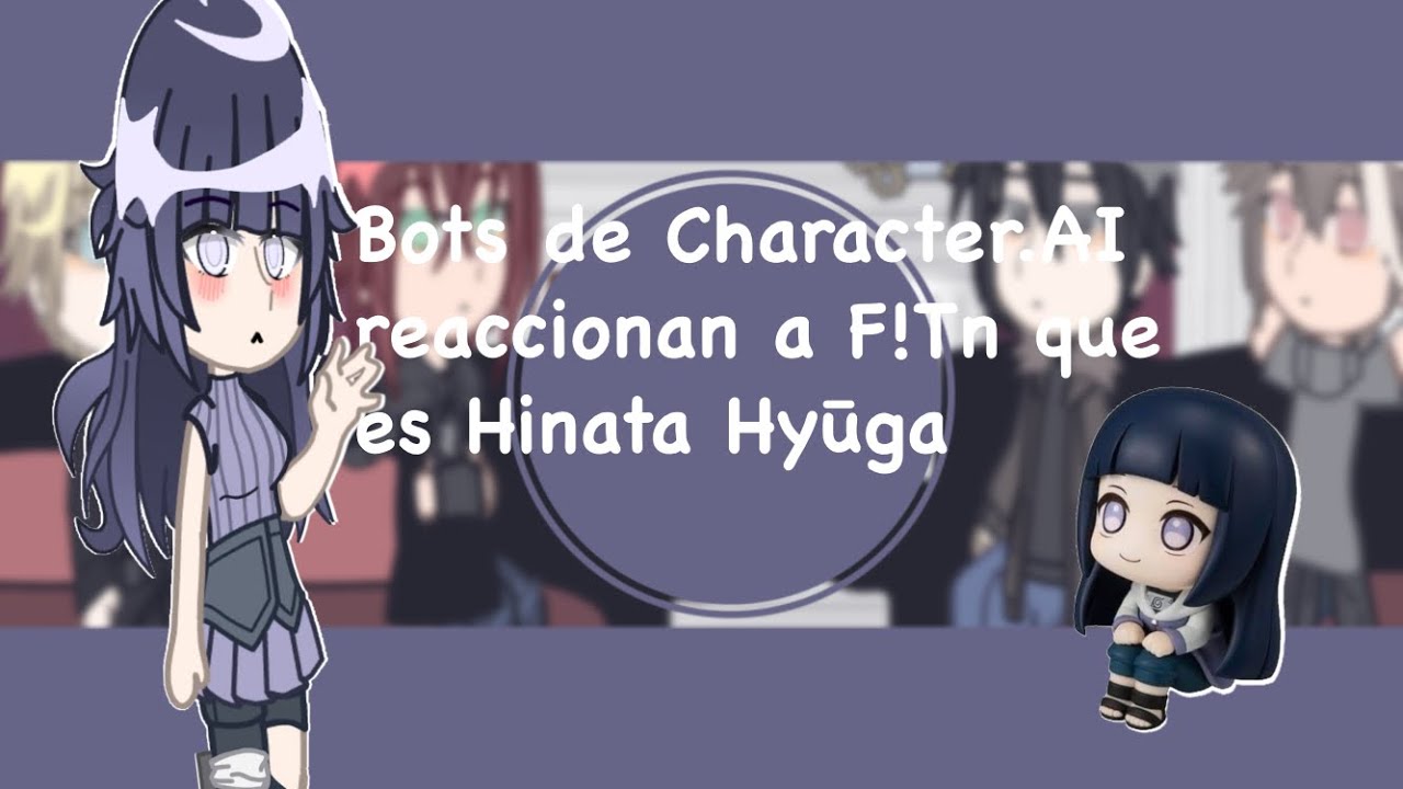 Algunos bots de Character.AI reaccionan a F!Tn que es Hinata Hyūga —@sweetsStarx — Español.