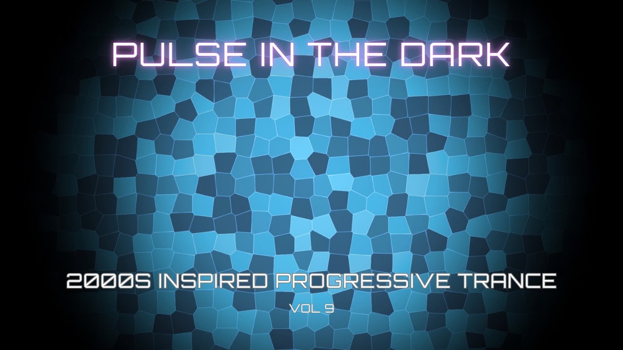 Pulse in the Dark | 2000s Inspired Deep Progressive Trance (Vol.  9)