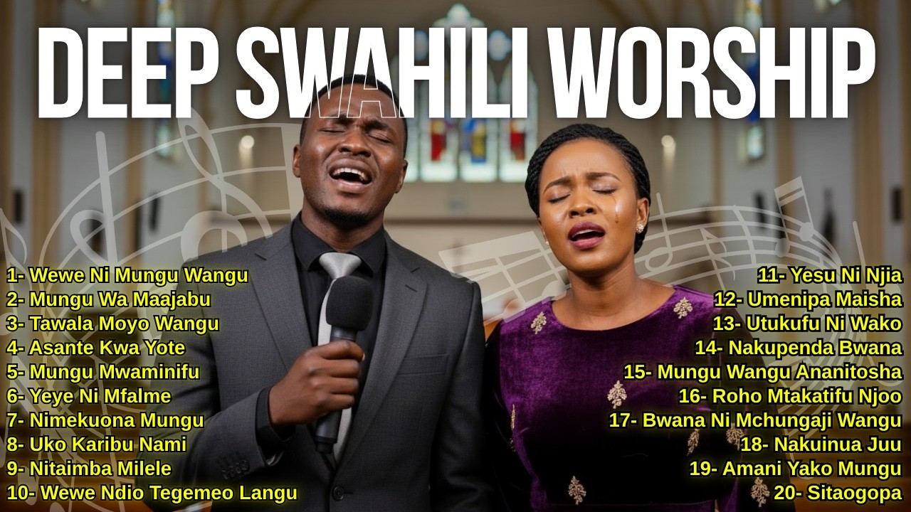 DEEP SWAHILI WORSHIP PLAYLIST | Nyimbo za Sifa na Kuabudu