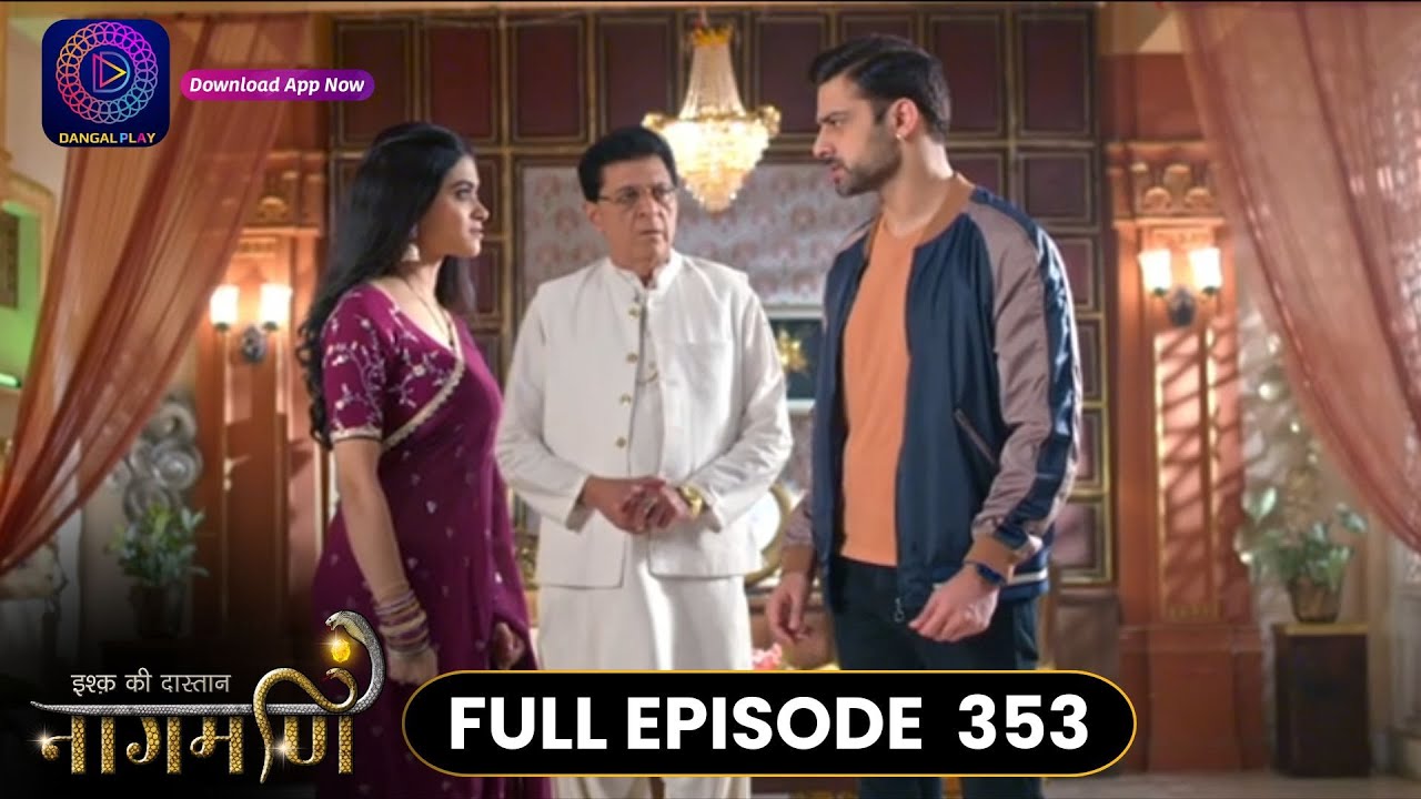 Ishq Ki Dastaan Naagmani | Full Episode 353 | Dangal TV